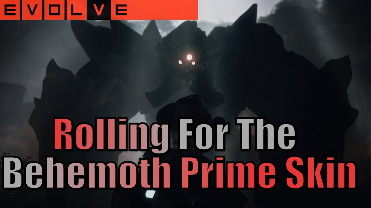Evolve Stage 2: Rolling For The Behemoth Prime Skin (Live Stream ...