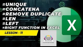 How to use unique, Concatenate, remove duplicate, Len, Left & Right function in excel l Lesson - 11