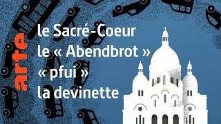 le « Sacré-Coeur » / « pfui » / le « Abendbrot » - Karambolage - ARTE