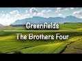 Greenfields | The Brothers Four (Lyrics)