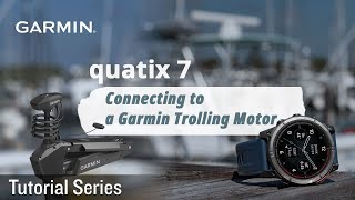 Tutorial - quatix 7: Connecting to a Garmin Trolling Motor