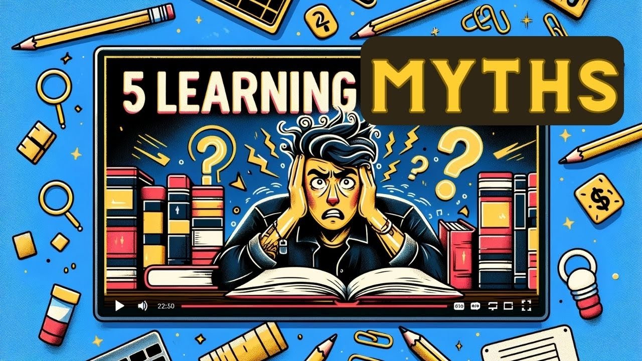 You've Been Learning All Wrong! 5 Learning Myths You Thought Were True ...