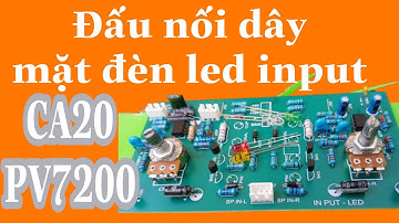 Cách đấu dây mặt đèn led input main ca20 pv7200