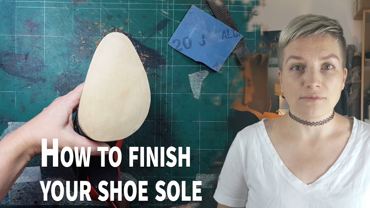 How to finish your shoe sole [Shoemaking Tutorial] YouTube