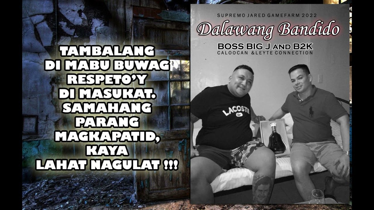 Dalwang bandido - Big Boss J x Kerwin Espinosa