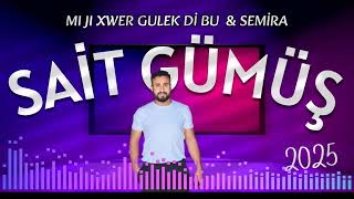 Sait Gümüş Mı Jı Xwer Gulek Dibu & Semira 2025 Üğün Ürtçe