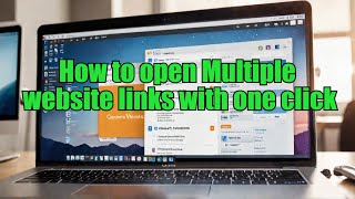 How to open Multiple website links with one click | কিভাবে এক ক্লিকে একাধিক ওয়েবসাইট লিঙ্ক খুলবেন |