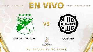 EN VIVO | DEPORTIVO CALI vs. OLIMPIA | CONMEBOL LIBERTADORES FEMENINA 2026