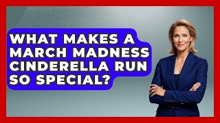 What Makes A March Madness Cinderella Run So Special? - College Basketball Insiders