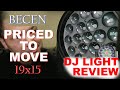 Great Deal! DJ LIGHTS. The BECEN 19x15 LED moving head wash with zoom.