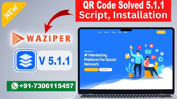 [Fixed] Waziper 5.1.1 QR Code issue Solved , May 05 2024 New Update.