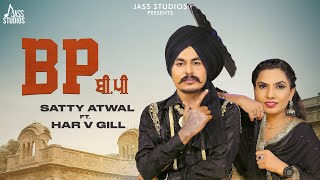 BP (Official Video)  Satty Atwal Har V Gill | New Punjabi Song 2024 | Punjabi Song | Jass Studios