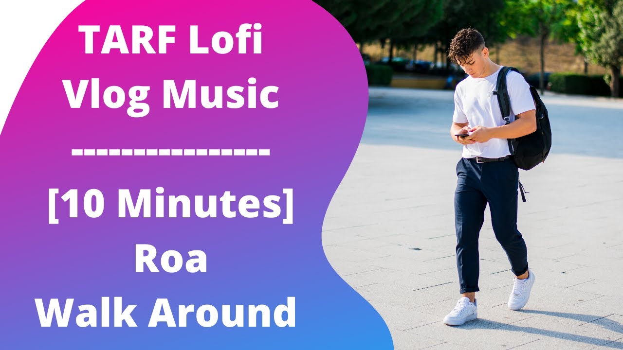 Roa - Walk Around - TARF [No Copyright Music 10 Minutes] - YouTube