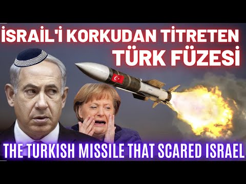 THE TURKISH MISSILE THAT SCARED ISRAEL