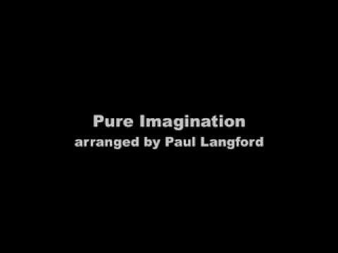 Pure Imagination - arranged by Paul Langford