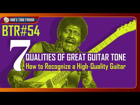 BTR#54 What is Good Guitar Tone? Understanding High Quality Gear