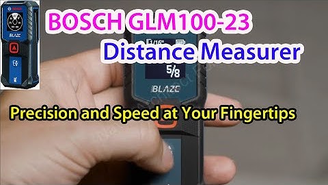BOSCH GLM100 23 | The perfect choice for your Distance Measurer – Precision and Speed