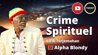 Crime Spirituel - Alpha Blondy | Lirik Terjemahan |