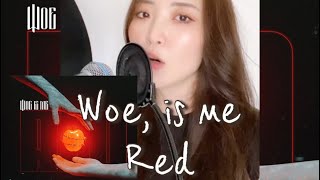 【vocal cover】Red / Woe, is me