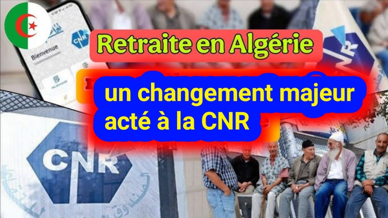 Retraite en Algérie : un changement majeur acté à la CNR