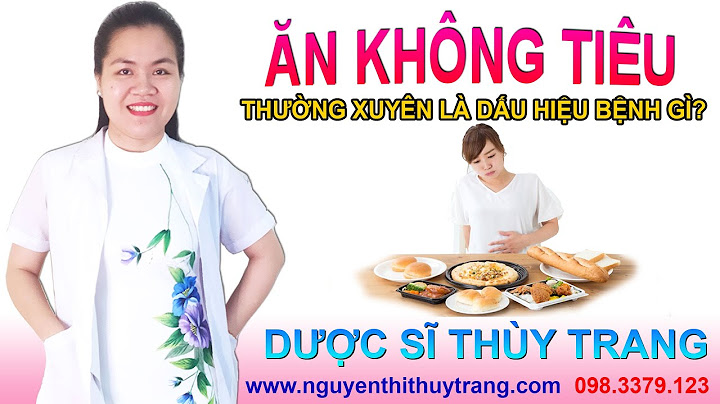 Thường xuyên đau bụng không tiêu hóa được thức ăn năm 2024