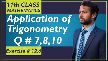 Exercise # 12.6 [Part 2/2] || Applications of Trigonometry - Lec #8 || 11th Class  Mathematics