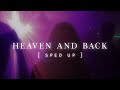 Chase Atlantic - HEAVEN AND BACK (sped up)