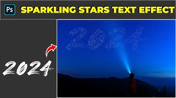 Create a 2024 Sparkling Stars Text Effect - Photoshop Tutorial