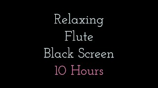 Relaxing Flute Meditation Music - Black Screen