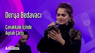 Derya Bedavacı - Çanakkale İçinde Aynalı Çarşı