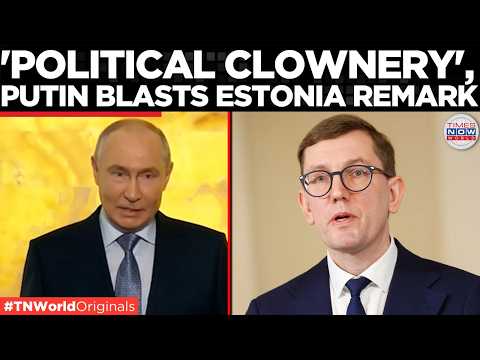 PUTIN MOCKS ESTONIA: 'Circus Has Left, Clowns Remained' As Russia Rejects Attack Plans On Europe!