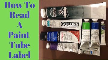 How To Read A Paint Tube Label