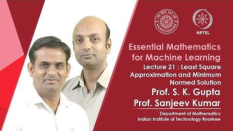 Lecture 21: Least Square Approximation and Minimum Normed Solution