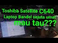 Perbandingan dan Spesifikasi Toshiba Satellite C640 Terbaru