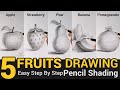 How to draw 5 fruits  apple strawberry pear banana pomegranate with pencil shading drawing