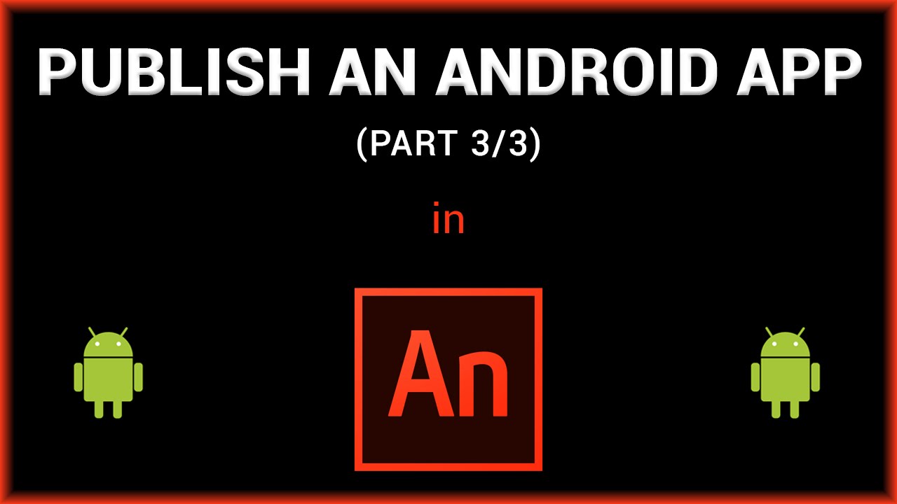 Publish An App For Android Devices In Adobe Animate Flash Part 3 3 Youtube