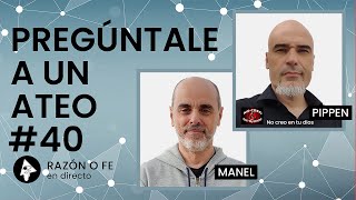 Pregúntale a un ateo #40 | Con Manel y Pippen