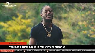 TRINIBAD ARTISTE CHARGED FOR SPEYSIDE SHOOTING