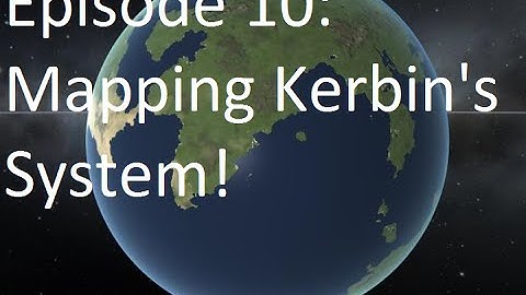 KSP Science Show Episode 10: Back on The Mun and Mapping Kerbin