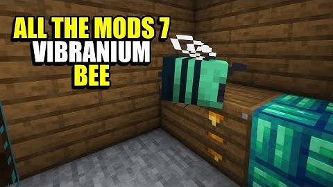 Ep72 Vibranium Bee - Minecraft All The Mods 7 Modpack