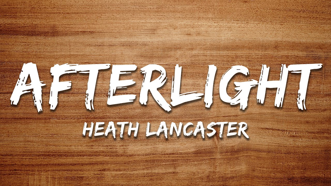 Watch Heath Lancaster - Afterlight (Lyrics) on YouTube Watch Heath Lancaster - Afterlight (Lyrics) on YouTube