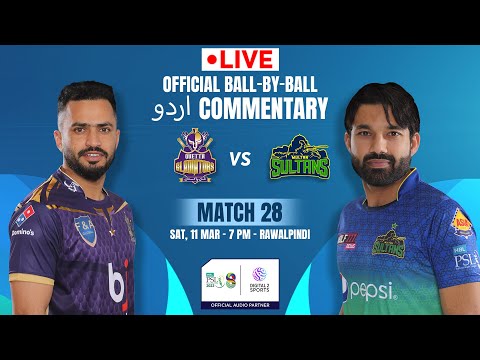 🔴 LIVE Match 28: Quetta Gladiators vs Multan Sultans OFFICIAL Ball-by-Ball Urdu Commentary 