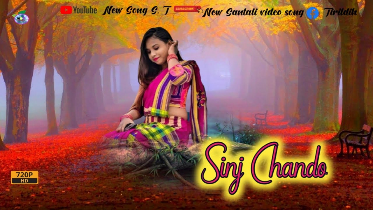 // SINJ CHANDO // NEW SONG S.T.  LATEST SANTALI VIDEOS SONG 2021