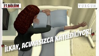 İlkay'ın hazin sonu... - Vurgun 27.Bölüm (The Sims™ 4 Dizisi)