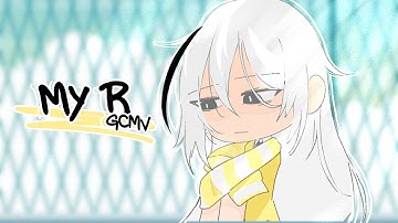 My R ♥ GLMV / GCMV ♥ Gahca club / Gacha Life Songs