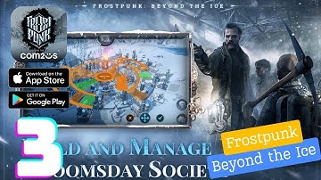 Frostpunk: Beyond the Ice Gameplay Walkthrough - Part 3 (iOS, Android)