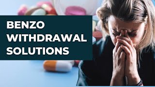 Nutritional Solutions For Benzodiazepine Withdrawal