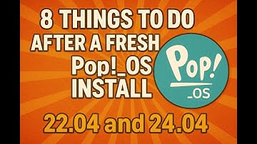 8 Things to do After a Fresh Pop!_OS Install 2025 | Setting up Pop!_OS | Pop!_OS 22.04 and 24.04