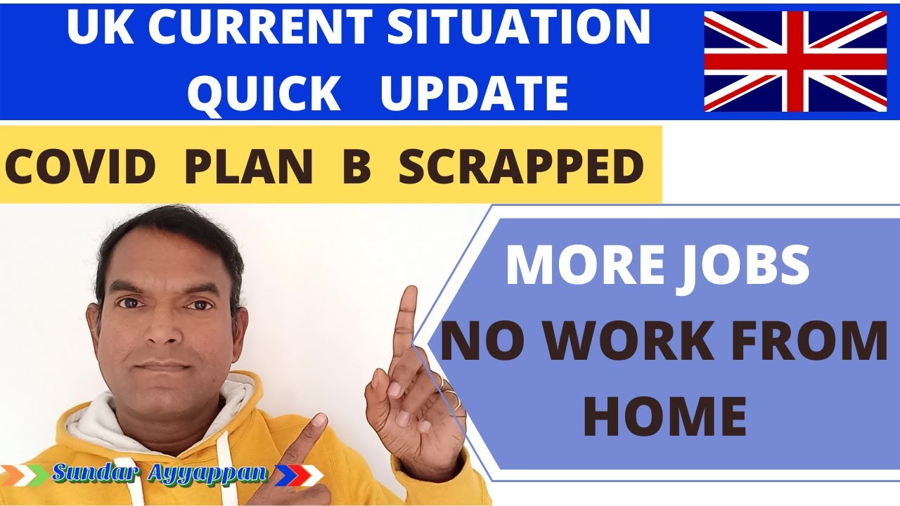 UK quick update Plan B Scrapped | More Jobs and No Self Isolation and No Mask