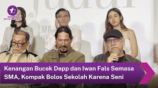 Bucek Depp and Iwan Fals' Memories of High School: They Skipped School for the Arts